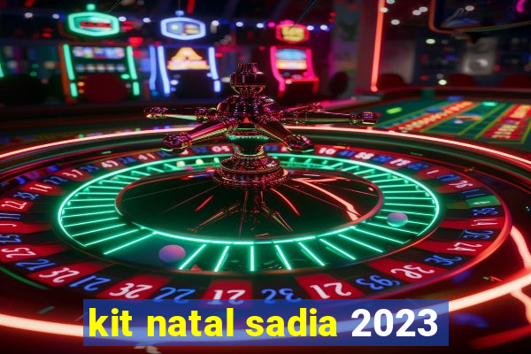 kit natal sadia 2023